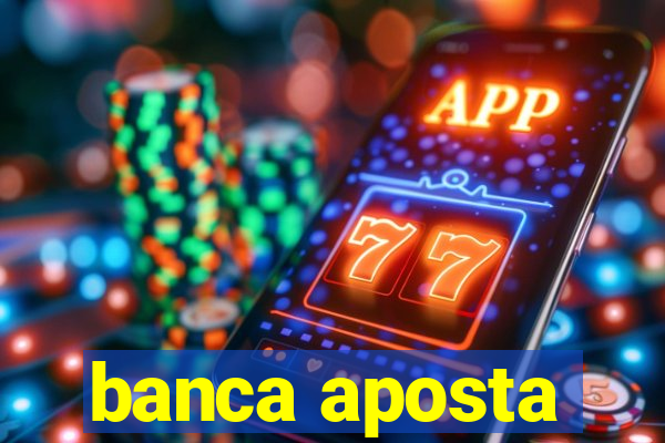 banca aposta